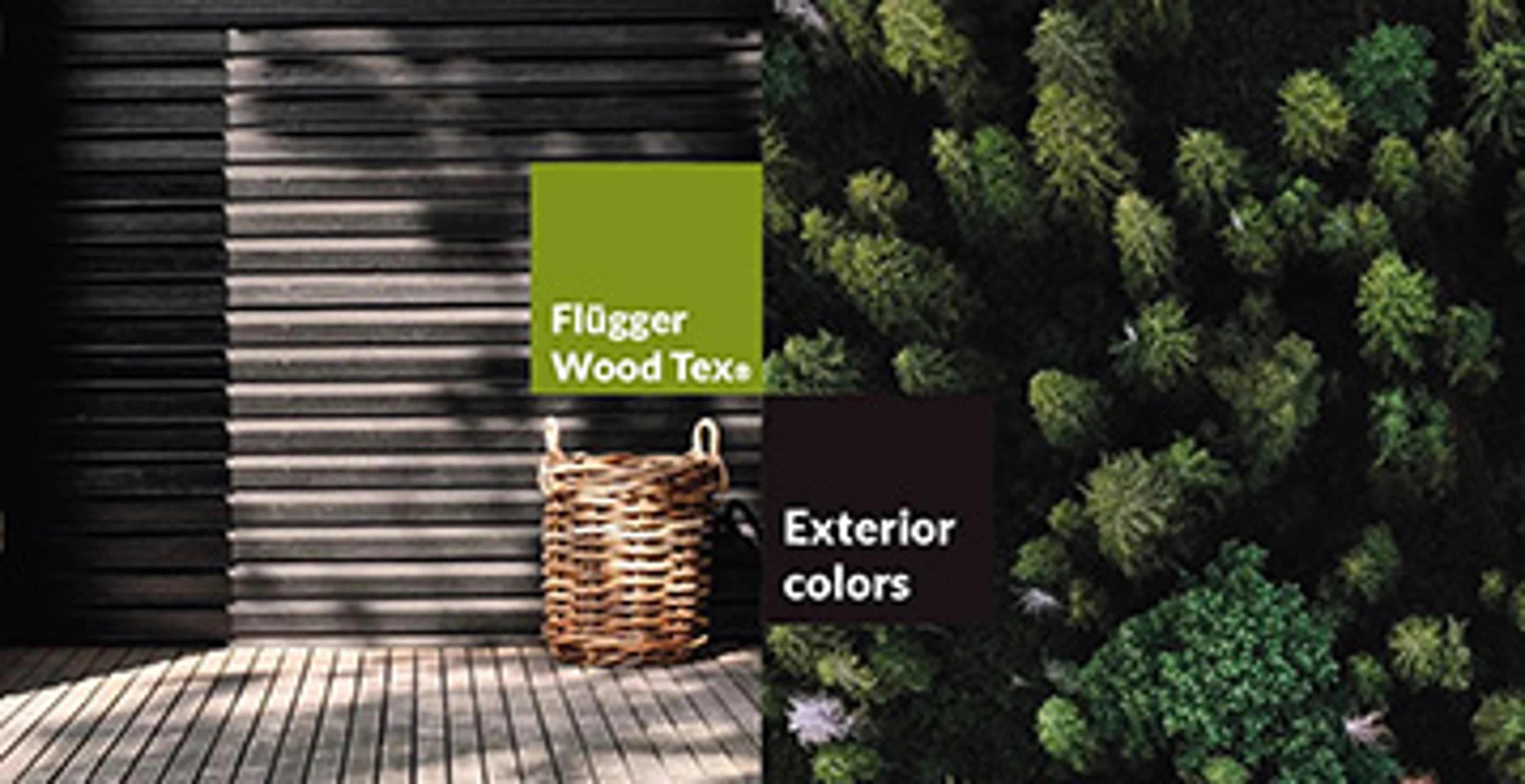 Farvekort til udendørs træbeskyttelse med mørk træfacade, flettet kurv på træterrasse og luftfoto af grøn skov. Teksten "Flügger Wood Tex® Exterior colors" vises på billedet.